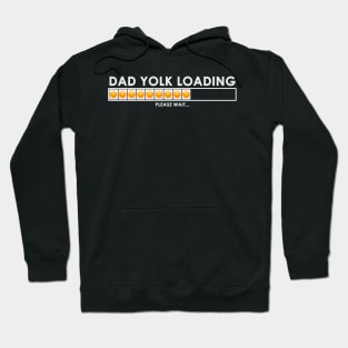 Dad yolk loading Hoodie